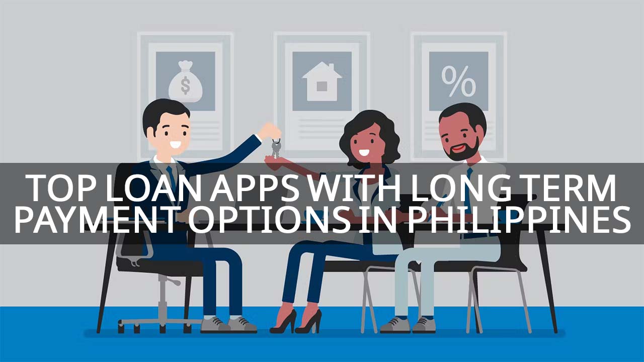 top loan apps with long term payment options in philippines